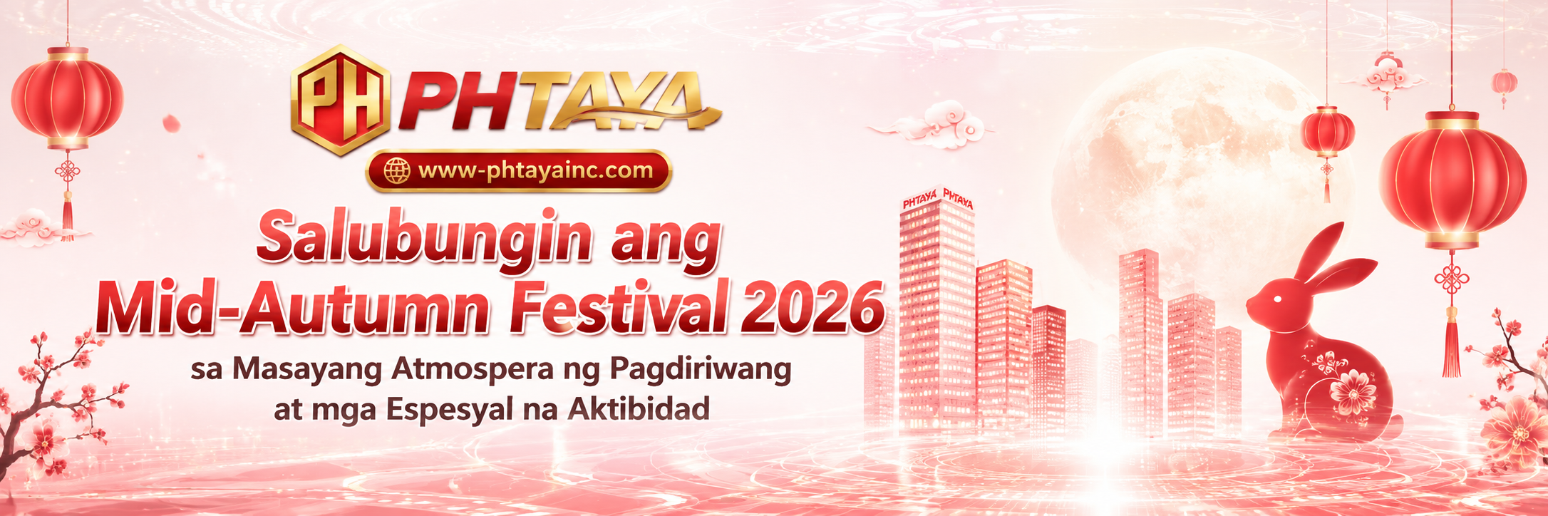 PHTAYA – Salubungin ang Mid-Autumn Festival 2026 sa Masayang Atmospera ng Pagdiriwang at mga Espesyal na Aktibidad