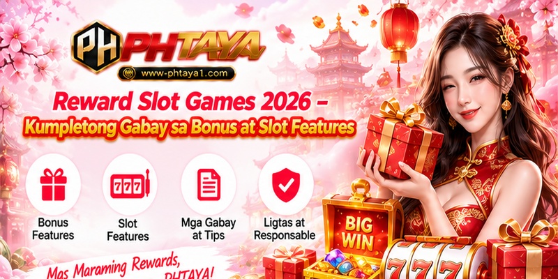 Reward Slot Games 2026 – Kumpletong Gabay sa Bonus at Slot Features