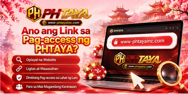 Ano ang Link sa Pag-access ng PHTAYA?