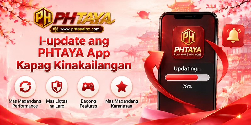 I-update ang PHTAYA App Kapag Kinakailangan