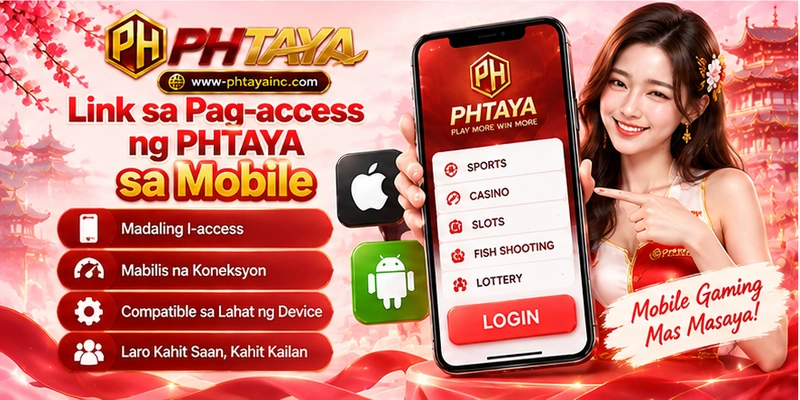 Link sa Pag-access ng PHTAYA sa Mobile