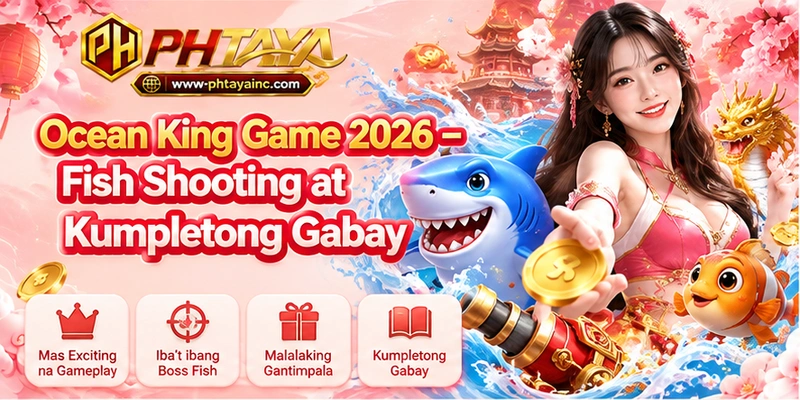 Ocean King Game 2026 – Fish Shooting at Kumpletong Gabay